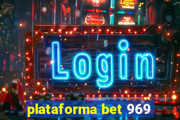 plataforma bet 969